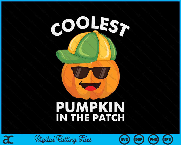 Coolest Pumpkin In The Patch SVG PNG Digital Cutting File