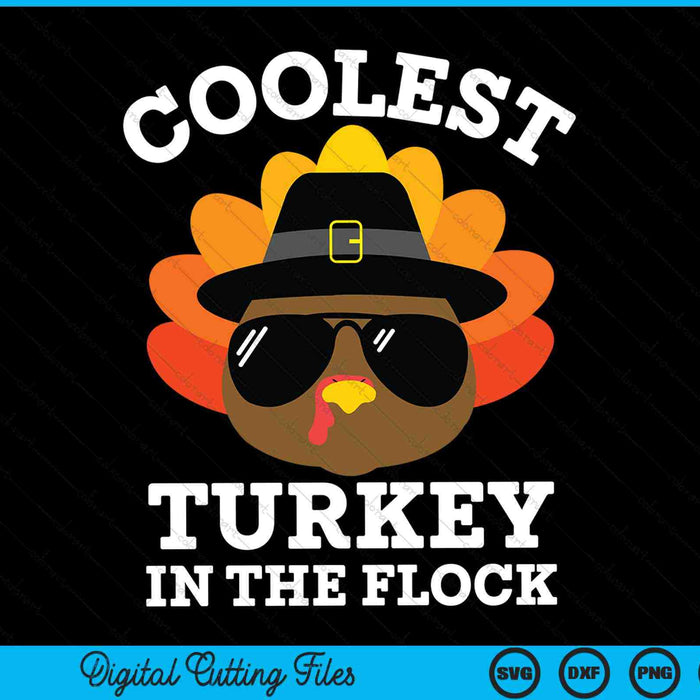 Coolest turkey in the flock Thanksgiving SVG cut file