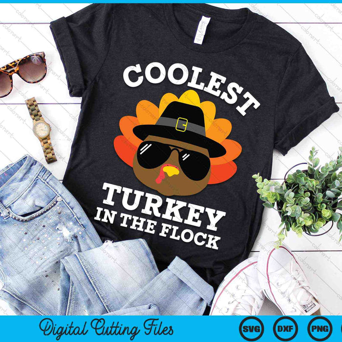 Coolest Turkey In The Flock Thanksgiving Coolest Turkey SVG PNG Digital Cutting Files