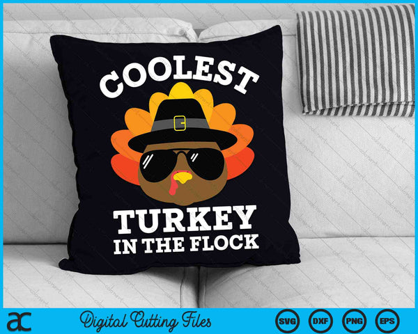 Coolest Turkey In The Flock Thanksgiving Coolest Turkey SVG PNG Digital Cutting Files