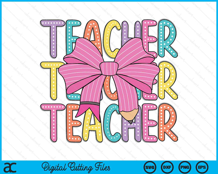 Coquette Bows Teacher Appreciation Back To School SVG PNG Digital Printable Files