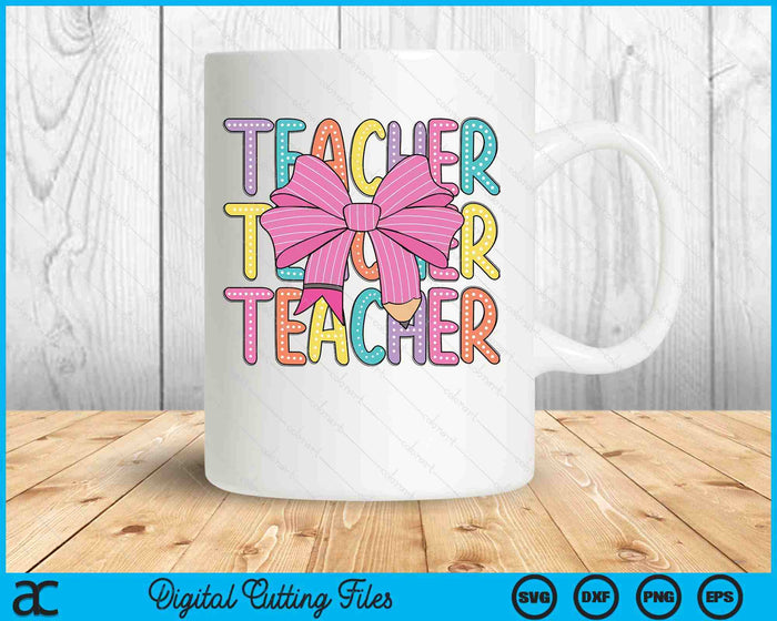 Coquette Bows Teacher Appreciation Back To School SVG PNG Digital Printable Files