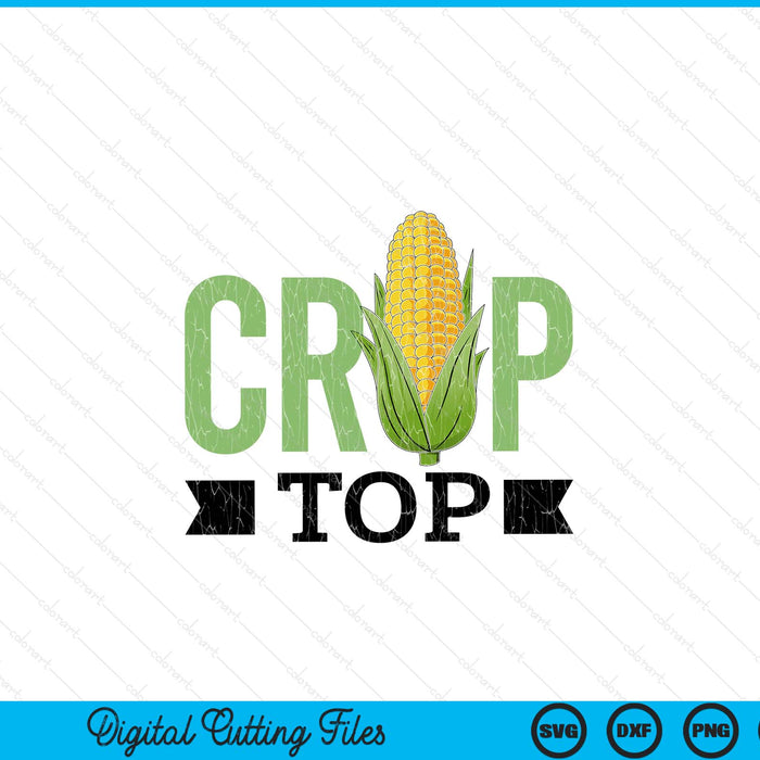 Corn Crop Top Funny Farming Farmer Tractor Farm Graphic SVG PNG Digital Printable Files