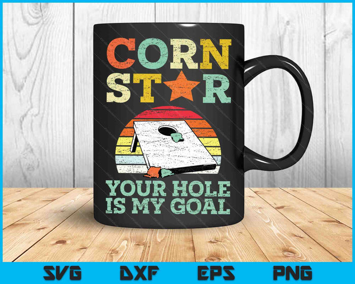 Corn Star Your Hole Is My Goal Vintage Cornhole SVG PNG Digital Cutting Files