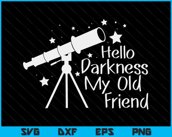 Kosmologie Hallo duisternis mijn oude vriend astronoom telescoop SVG PNG digitale snijbestanden
