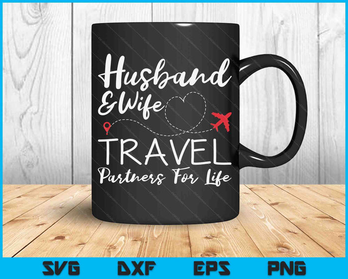 Couple Matching Husband And Wife Travel Partners For Life SVG PNG Digital Printable Files