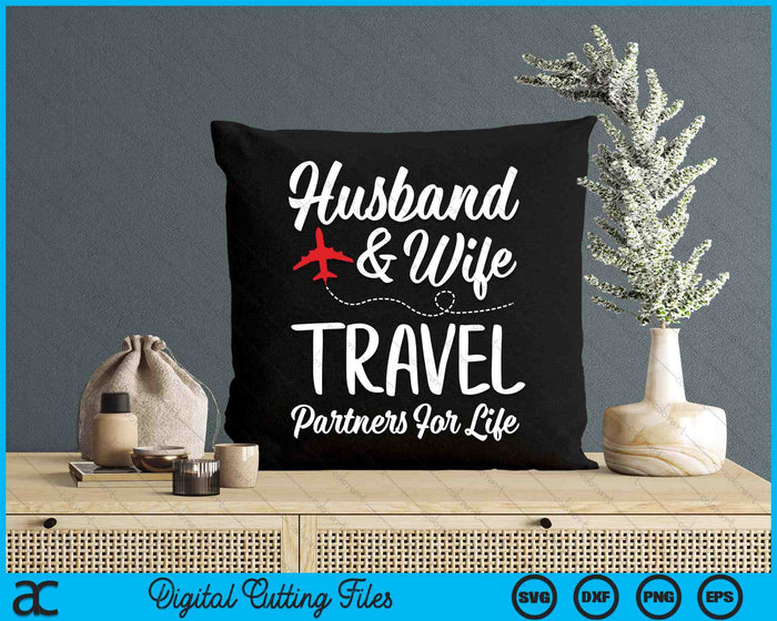 Couple Matching Husband And Wife Travel Partners For Life SVG PNG Digital Cutting Files