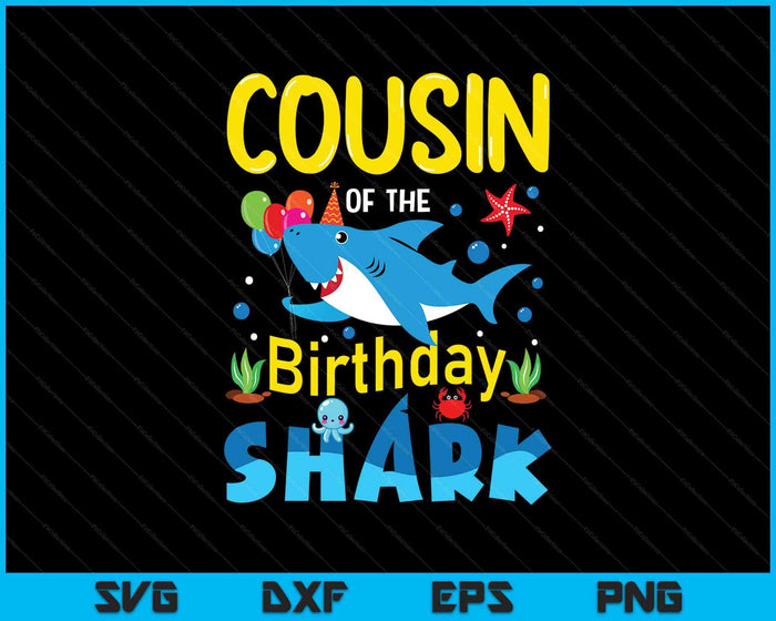 Cousin Birthday Kids Shark Party Matching Family SVG PNG Digital Printable Files