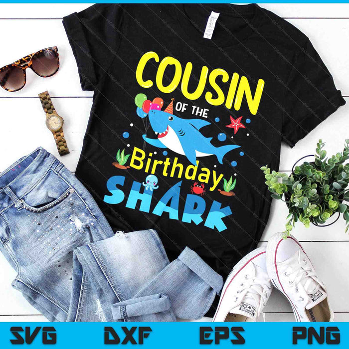 Cousin Birthday Kids Shark Party Matching Family SVG PNG Digital Printable Files