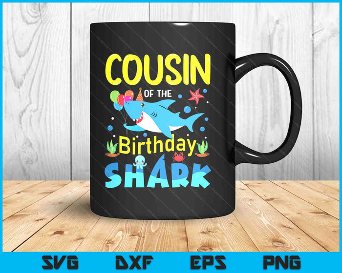 Cousin Birthday Kids Shark Party Matching Family SVG PNG Digital Printable Files