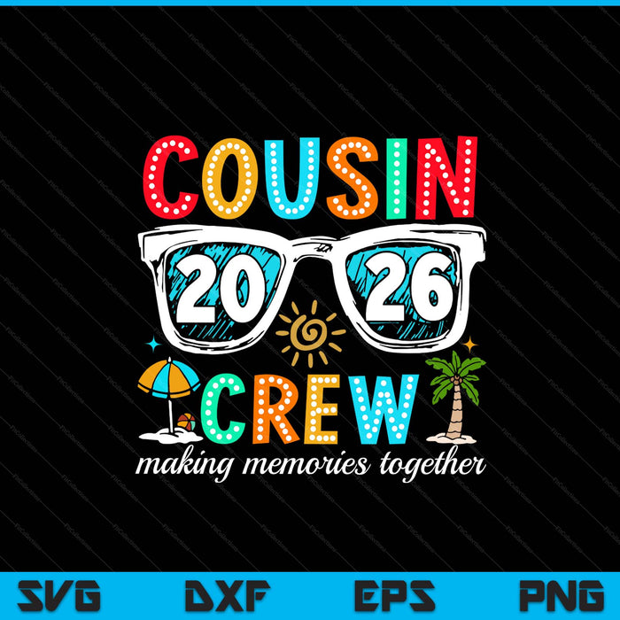 Cousin Crew 2026 Summer Vacation Beach Family Trip Matching SVG PNG Digital Printable Files