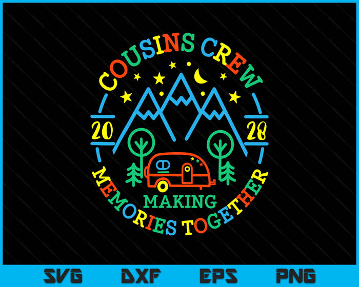 Cousin Crew Making Memories 2028 Family Reunion Trip Camping SVG PNG Digital Printable Files