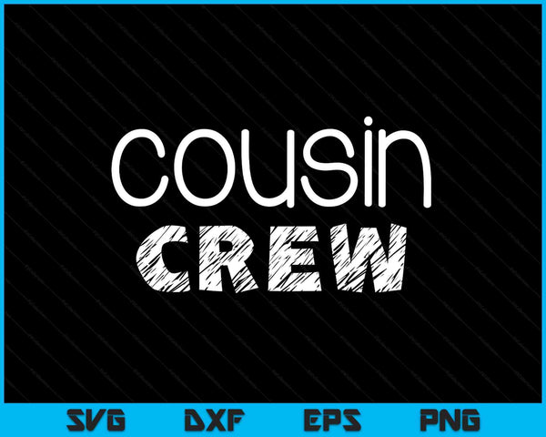 Cousin crew matching SVG cut file