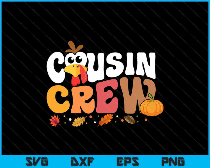 Cousin Crew Thanksgiving Family Matching Turkey Day Fall SVG PNG Digital Printable Files