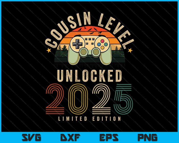 Cousin Level Unlocked 2025 Cousin Est 2025 Prompted To Cousin 2025 SVG PNG Digital Printable Files