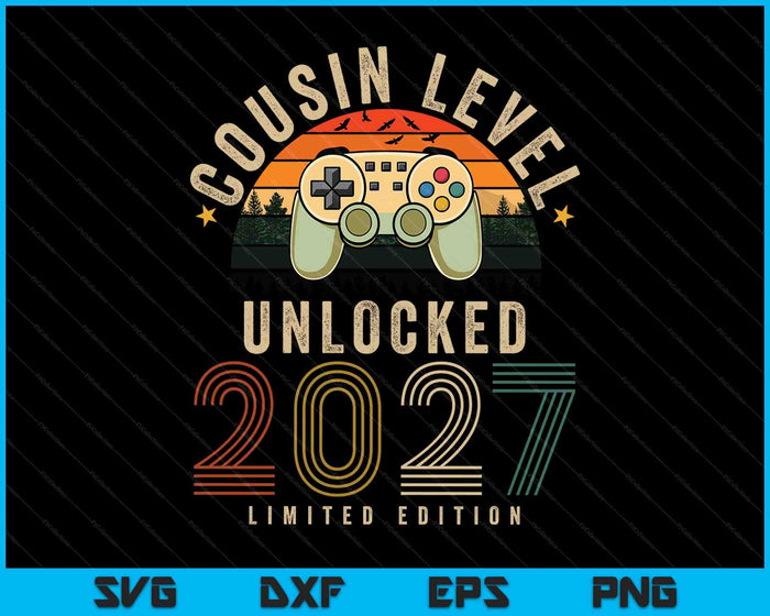 Cousin Level Unlocked 2027 Cousin Est 2027 Prompted To Cousin SVG PNG Digital Printable Files