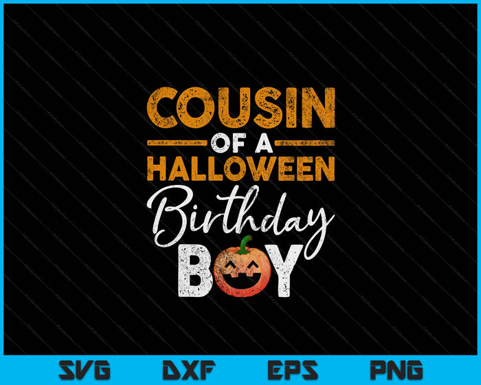 Cousin Of A Halloween Birthday Boy DIY Halloween Costume SVG PNG Digital Cutting Files