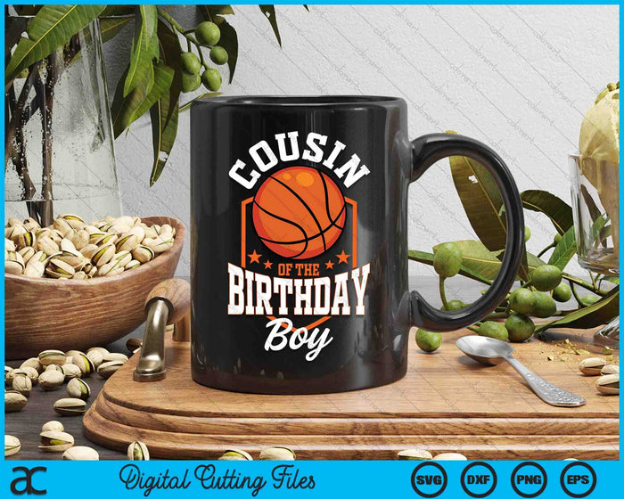 Cousin Of The Birthday Boy Basketball Theme Bday Party SVG PNG Digital Cutting File