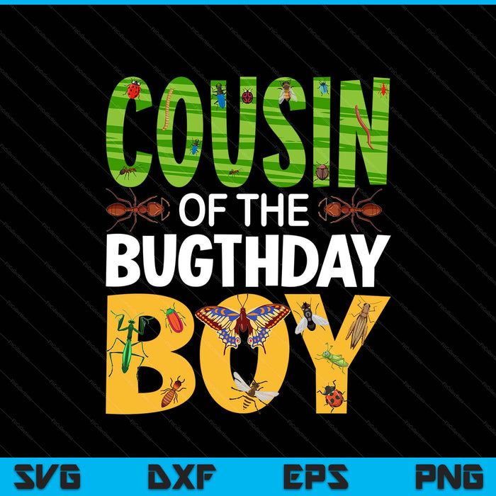 Cousin of the bugthday boy bug themed birthday party insects SVG cut file
