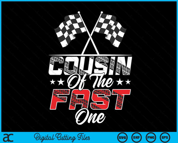 Cousin of the fast one first birthday racing car family SVG cut file