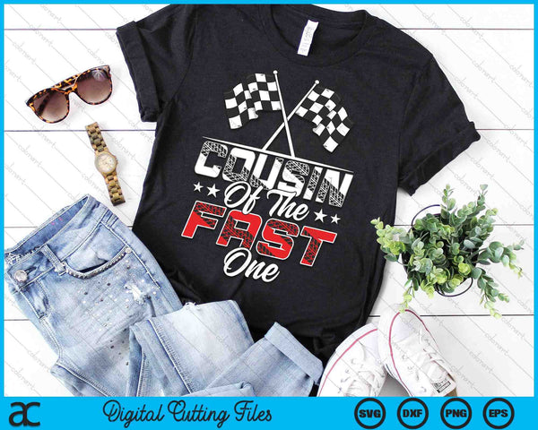 Cousin Of The Fast One First Birthday Racing Car Family SVG PNG Digital Printable Files