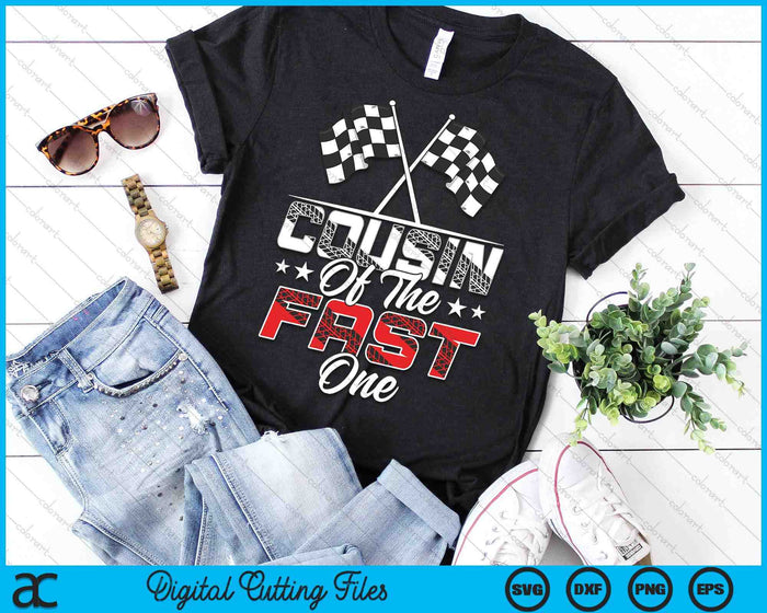 Cousin Of The Fast One First Birthday Racing Car Family SVG PNG Digital Printable Files