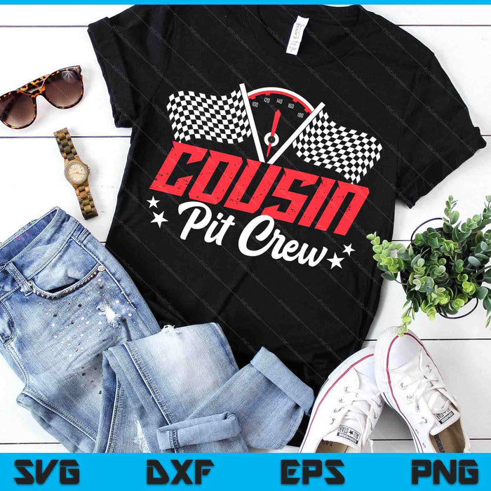 Cousin Pit Crew Birthday Party Race Car Lover Racing Family SVG PNG Digital Printable Files