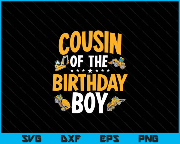 Cousin of the birthday boy construction worker bday party SVG cut file