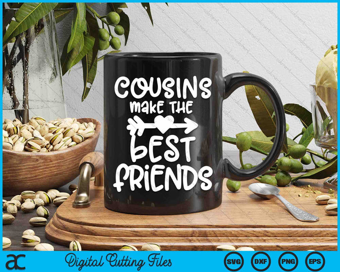 Cousins Make The Best Friends Toddler Crew SVG PNG Digital Printable Files