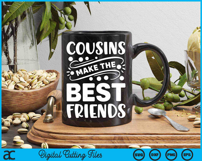 Cousins Make the Best Friends Toddler Crew SVG PNG Digital Cutting Files