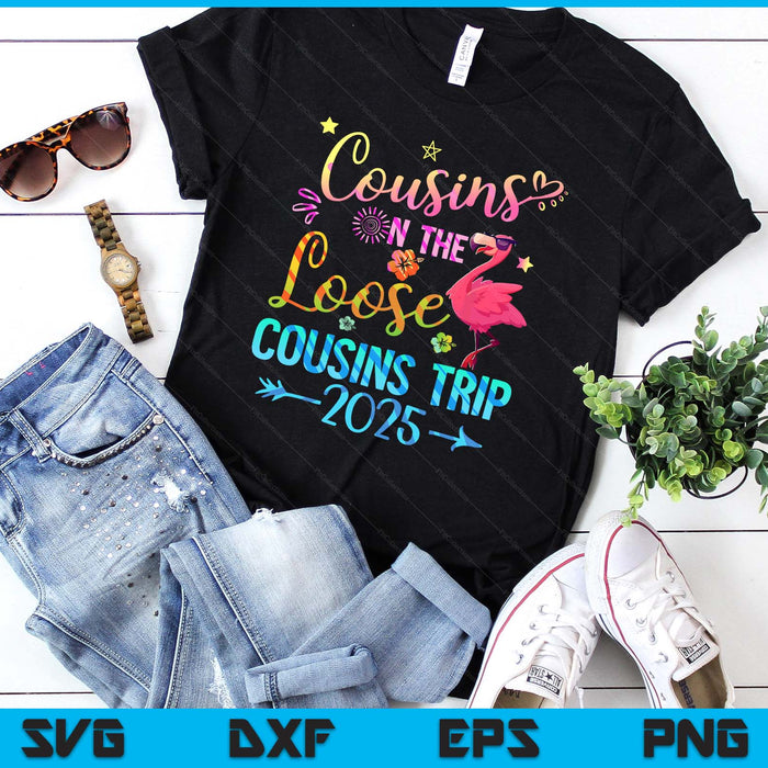Cousins On The Loose Cousins Trip 2025 Matching Weekend Trip SVG PNG Digital Printable Files