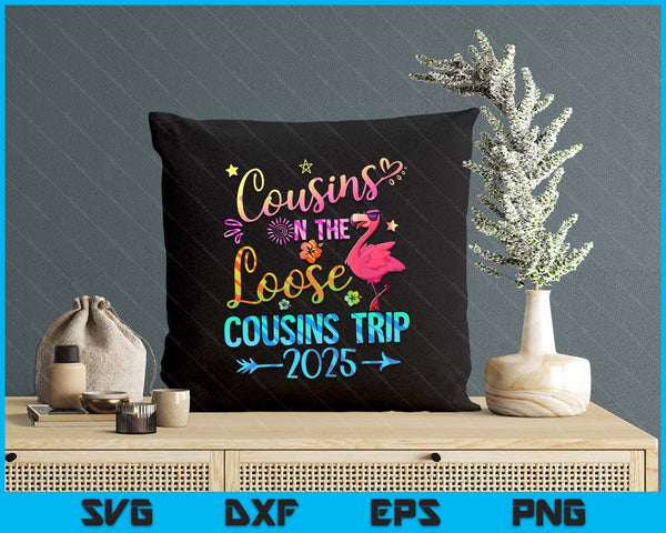 Cousins On The Loose Cousins Trip 2025 Matching Weekend Trip SVG PNG Digital Printable Files