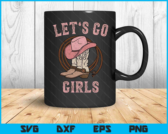 Botas de sombrero de vaquero Let's Go Girls Western Cowgirls SVG PNG Cortando archivos imprimibles