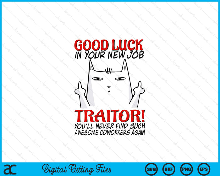 Coworker Leaving, Quitting Going Away,Job Change, Good Luck SVG PNG Digital Printable Files