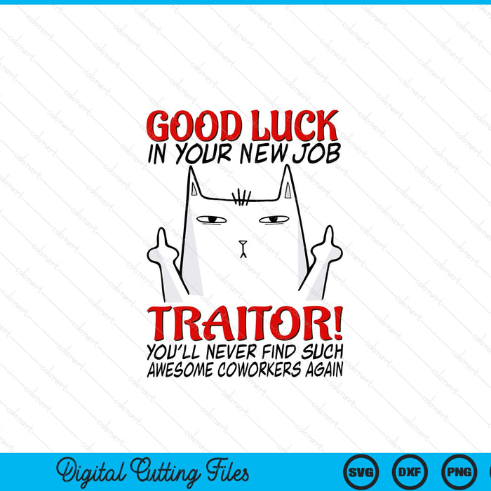 Coworker Leaving, Quitting Going Away,Job Change, Good Luck SVG PNG Digital Printable Files