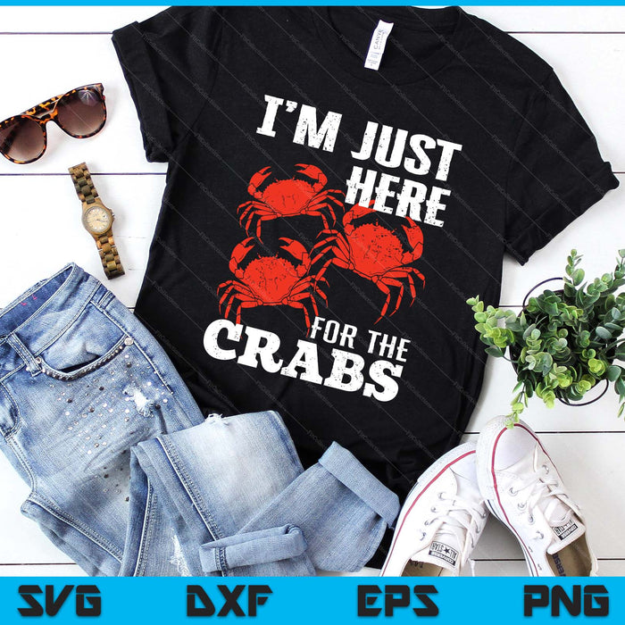 Crab Eating I'm Just Here For The Crabs SVG PNG Digital Printable Files