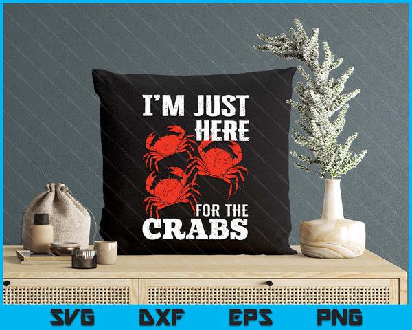 Crab Eating I'm Just Here For The Crabs SVG PNG Digital Printable Files