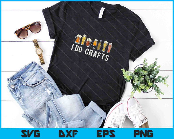 Craft Beer Vintage T Shirt I Do Crafts Home Brew Art SVG PNG Cutting Printable Files - on a t-shirt