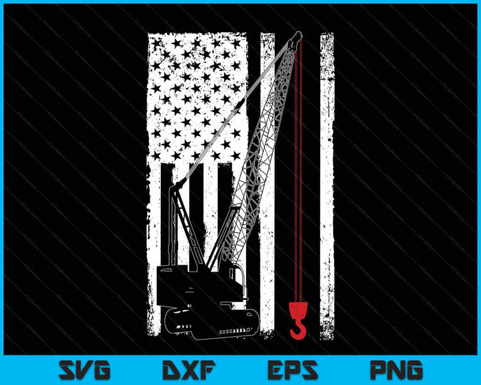 Crane Operator Design For Men Us Heavy Equipment Crane Lover SVG PNG Digital Printable Files