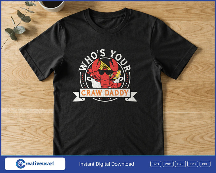 Who's Your Craw Daddy design printed on a black t-shirt