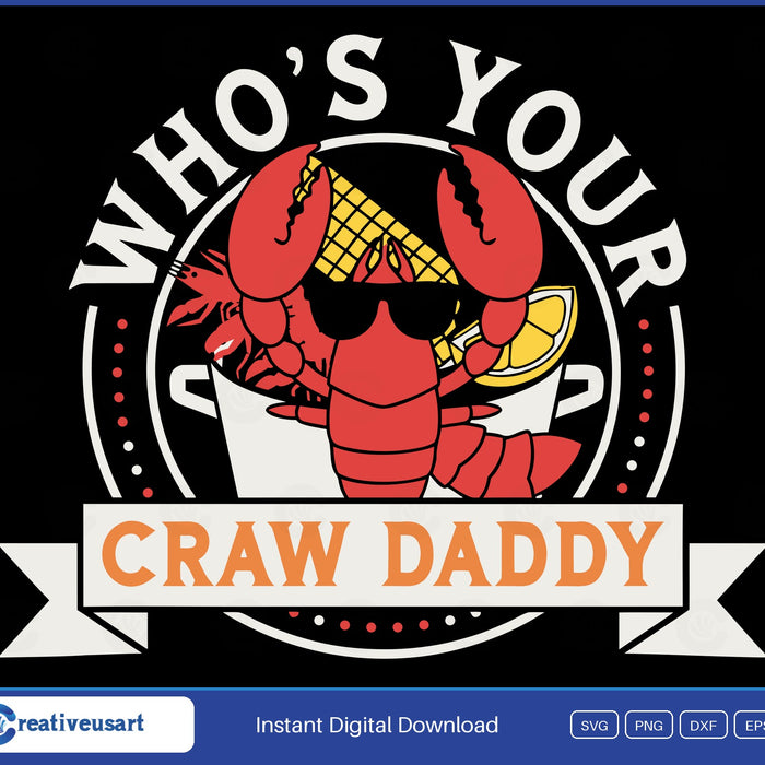 Who's Your Craw Daddy SVG, a red crawfish in sunglasses holding corn and a lemon wedge in a round badge