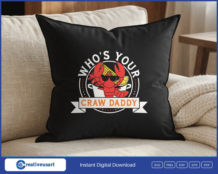Who's Your Craw Daddy design on a black throw pillow