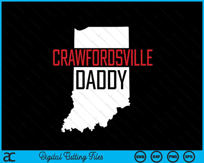 Crawfordsville Daddy Indiana State Map SVG PNG Digital Printable Files