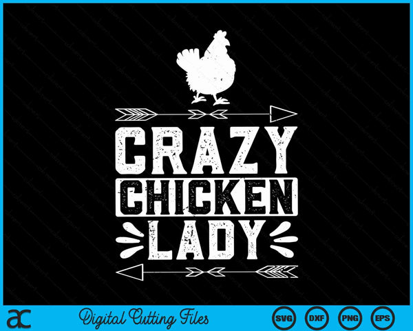 Crazy chicken lady farm poultry farmers SVG PNG cut file for Cricut