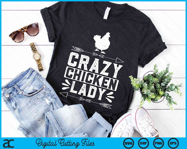 Crazy Chicken Lady Funny Farm Poultry Farmers SVG PNG Digital Cutting Files