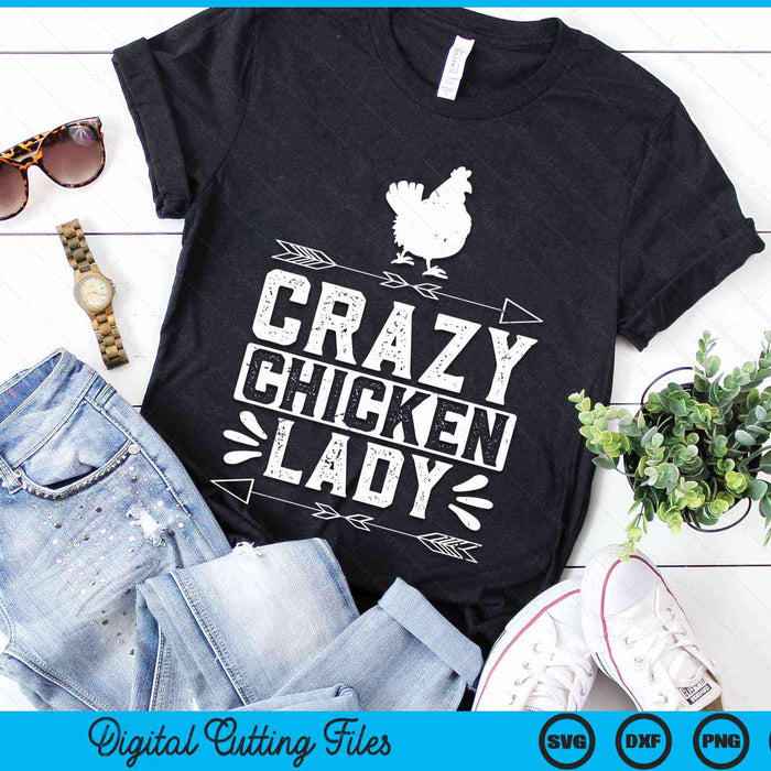 Crazy Chicken Lady Funny Farm Poultry Farmers SVG PNG Digital Cutting Files