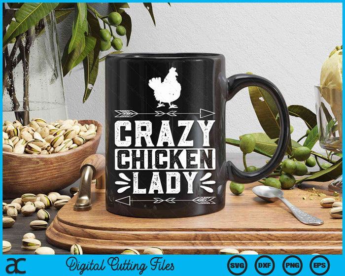 Crazy Chicken Lady Funny Farm Poultry Farmers SVG PNG Digital Cutting Files