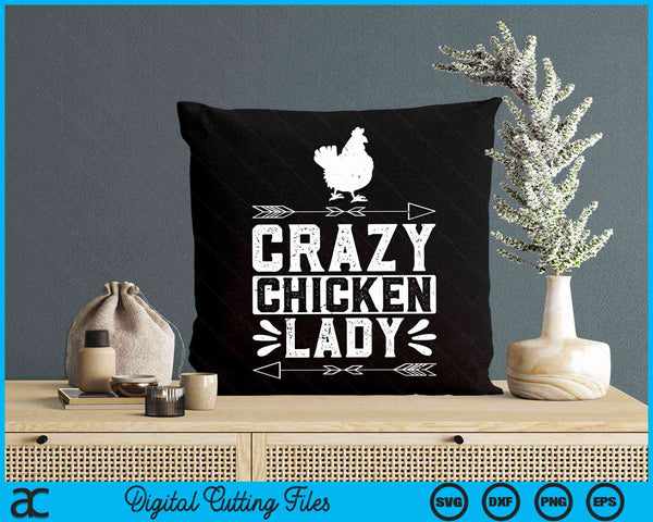 Crazy Chicken Lady Funny Farm Poultry Farmers SVG PNG Digital Cutting Files