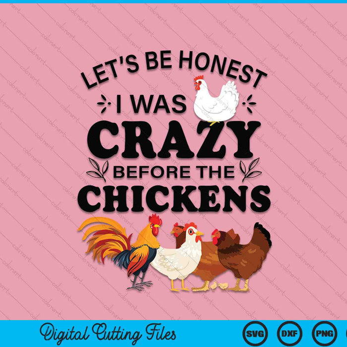 Crazy chicken lady let's be honest I was crazy before SVG cut file