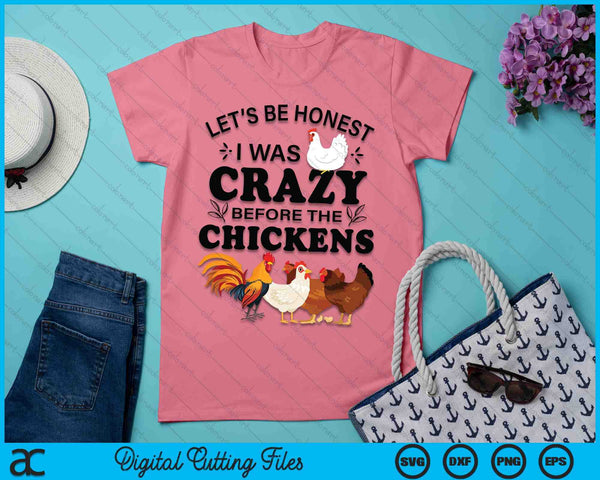 Crazy Chicken Lady Shirt Let's Be Honest I Was Crazy Before SVG PNG Digital Printable Files